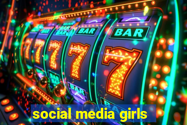 social media girls